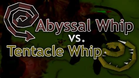 abyssal whip vs tentacle.